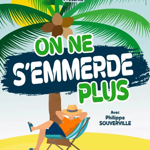 Affiche de Philippe souverville dans On ne s'emmerde plus