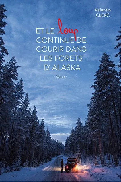 Affiche de Valentin Clerc dans Et le loup continue de courir dans les forêts d'Alaska