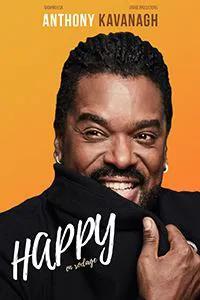 Affiche de Anthony Kavanagh dans Happy