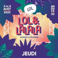 Festival Lol et Lalala | Pass Jeudi Soir Lol - 