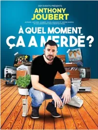 Anthony Joubert dans A quel moment ça a merdé ? - 