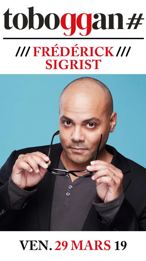 Affiche de Frédérick Sigrist dans Tout le monde croit que je suis un mec bien