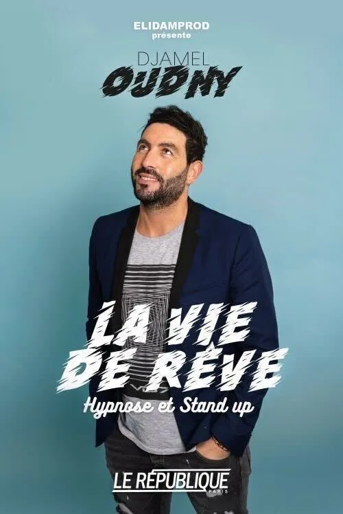 Affiche de Djamel Oudny dans La vie de rêve