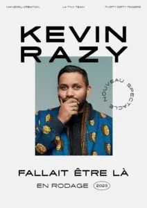 Affiche de Kevin Razy dans Fallait être là