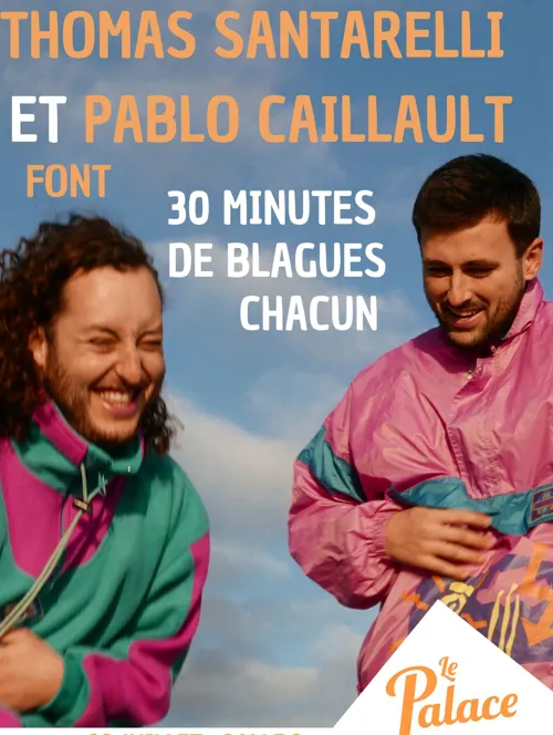 Affiche de 30 / 30 avec Thomas Santarelli et Pablo Caillaut