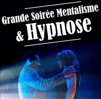 Grande Soirée Mentalisme & Hypnose - 
