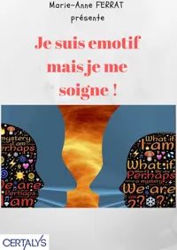 Je suis émotif mais je me soigne - 