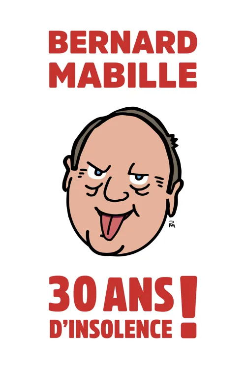 Affiche de Bernard Mabille dans 30 ans d'insolence !