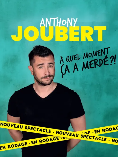 Affiche de Anthony Joubert dans À quel moment ça a merdé ?