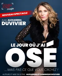 Affiche de Alexandra Duvivier dans Le jour où j'ai osé