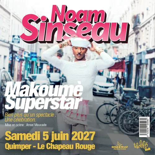 Affiche de Noam Sinseau dans Makoumè Superstar