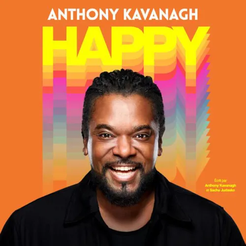 Affiche de Anthony Kavanagh dans Happy