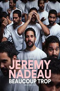 Affiche de Jérémy Nadeau dans Beaucoup Trop