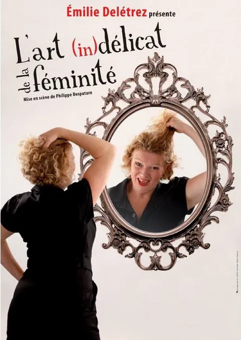 Affiche de Emilie Deletrez dans l'art (in)délicat de la féminité