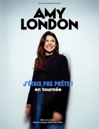 Amy London dans J'étais pas prête ! - 