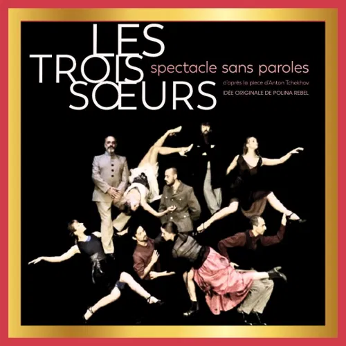 Affiche de Les trois soeurs Polina Rebel d'après Tchekhov