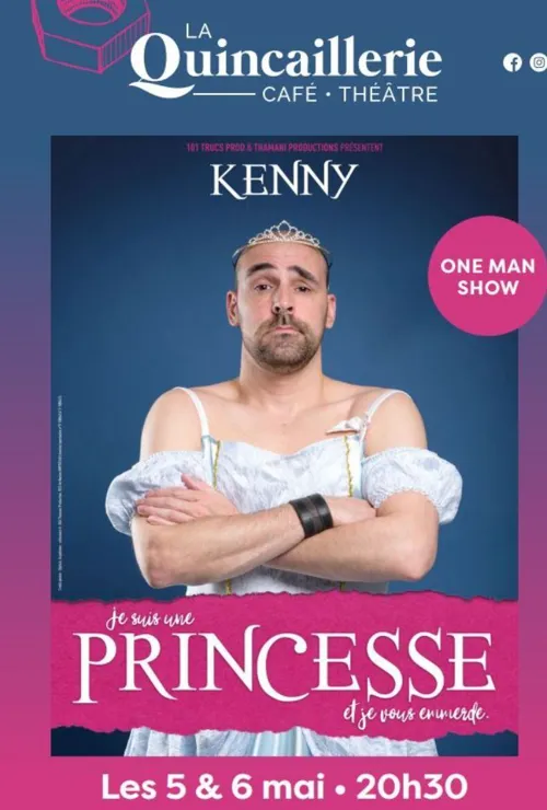 Affiche de Kenny Martineau dans Je suis une princesse et je vous emmerde