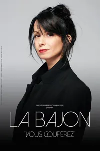 La Bajon dans Vous couperez - 
