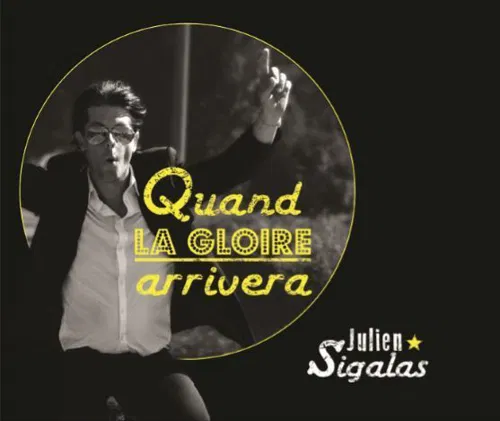 Affiche de Julien Sigalas dans Quand la gloire arrivera