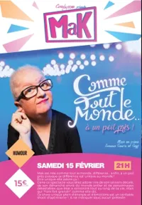 Mak dans Comme tout le monde à un poil près - 