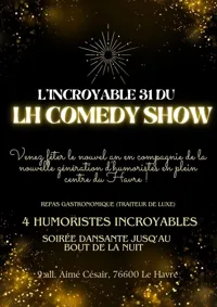 L'incroyable 31 du LH comedy show - 