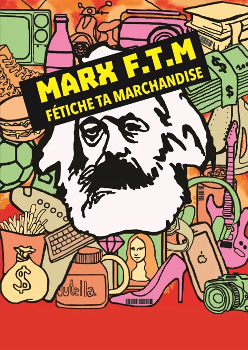 Affiche de Marx - F.T.M : Fétiche ta marchandise