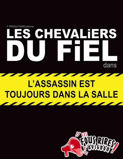 Affiche de Les Chevaliers du Fiel dans L'assassin est toujours dans la salle