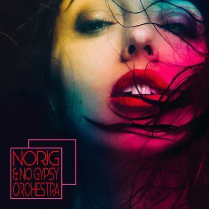 Affiche de Norig & No Gypsy Orchestra