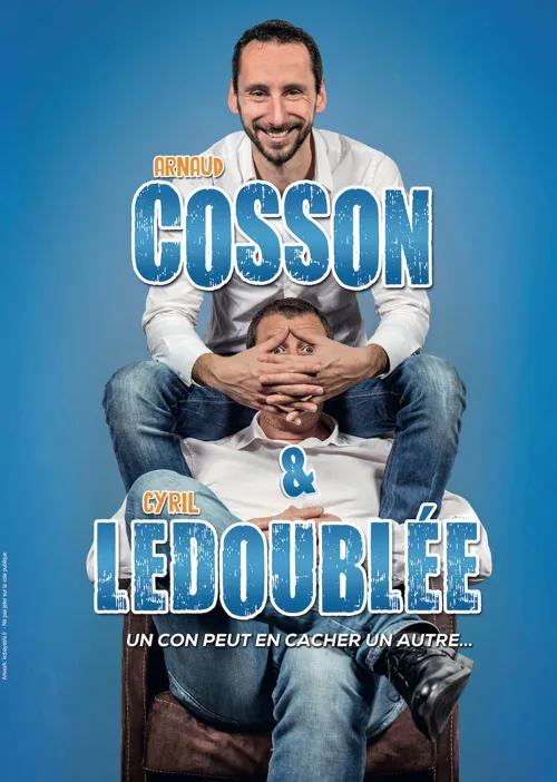 Affiche de Arnaud Cosson et Cyril Ledoublée dans Un con peut en cacher un autre