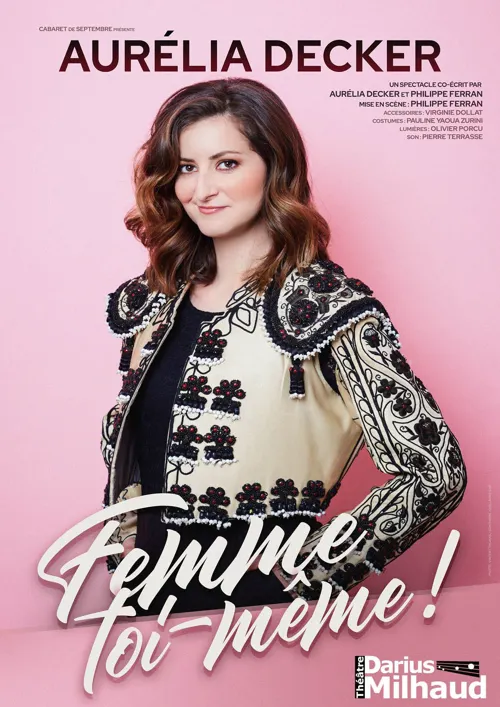 Affiche de Aurélia Decker dans Femme toi-même !