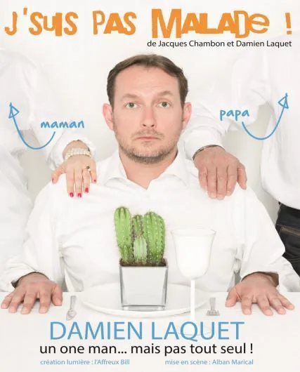 Affiche de Damien Laquet dans J'suis pas malade !