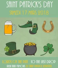 Saint Patrick 2018 : Lords Of The Pint + To The Last Drop & Cie + Irish & Famous + Dj Saint Patrick Sébastien - 
