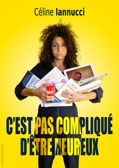 Affiche de Céline Iannucci dans C'est pas compliqué d'être heureux