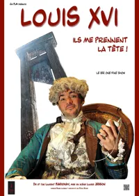 Louis XVI, Ils me prennent la tête - 