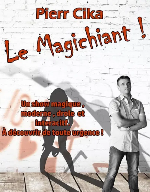 Affiche de Pierr Cika dans Le Magichiant