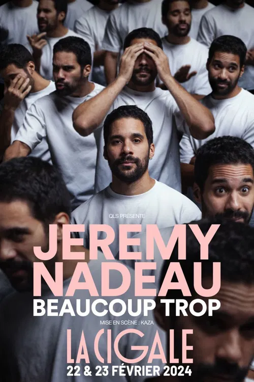 Affiche de Jérémy Nadeau dans Beaucoup trop
