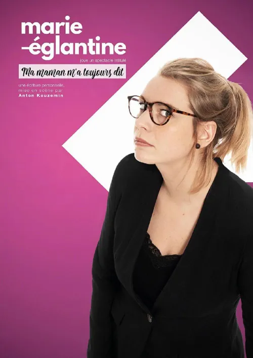 Affiche de Marie-Églantine dans Ma maman m'a toujours dit