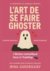 L'art de se faire ghoster - 