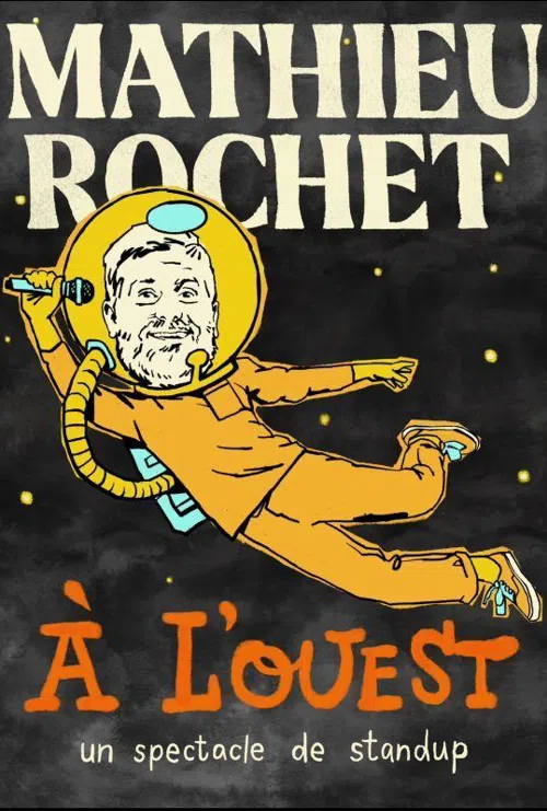 Affiche de Mathieu Rochet dans A L'Ouest