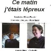 Ce matin j'étais lépreux - 