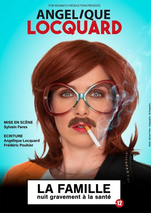 Affiche de Angélique Locquard dans La famille nuit gravement à la santé