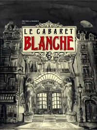 Le Cabaret Blanche - 