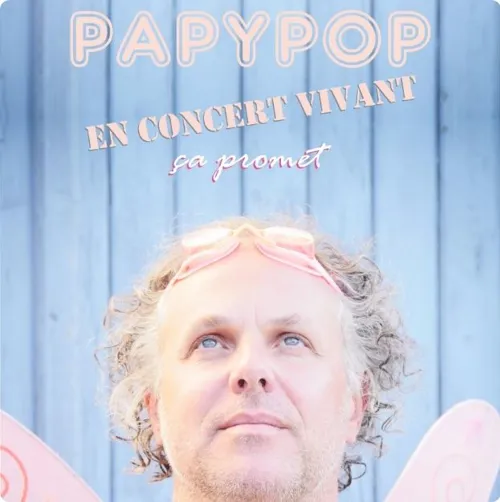 Affiche de Papypop en concert vivant ça promet !