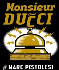 Marc Pistolesi dans Monsieur Ducci - 