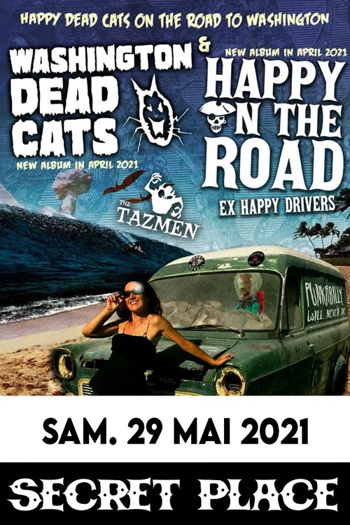 Affiche de Washington Dead Cats + Happy on the road + The Tazmen