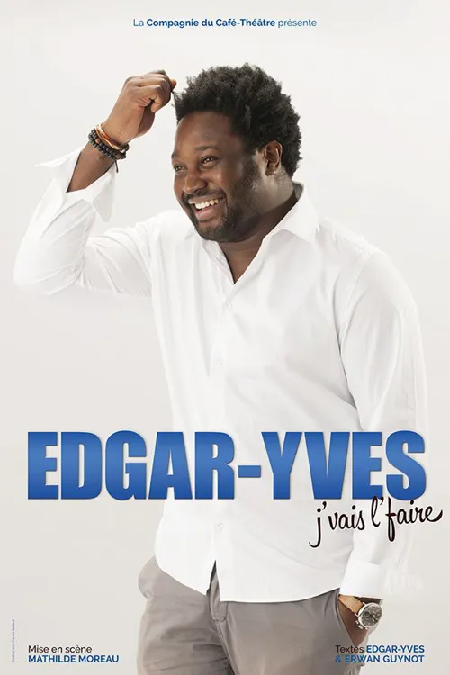 Affiche de Edgar-Yves dans J'vais l'faire