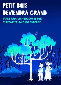 Petit bois deviendra grand - 