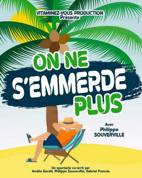 Affiche de Philippe Souverville dans On ne s'emmerde plus