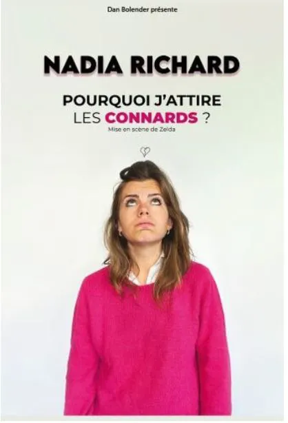 Affiche de Nadia Richard dans Pourquoi j'attire les connards ?