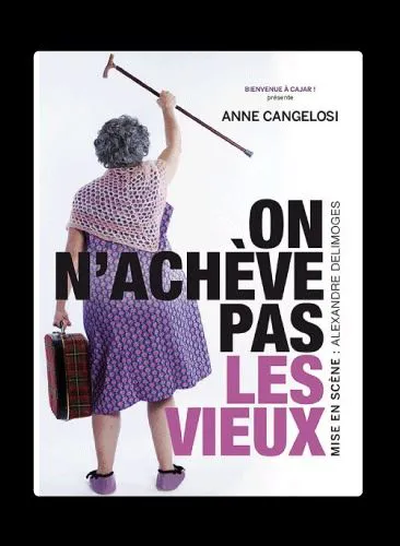 Affiche de Anne Cangelosi dans Mémé Casse-Bonbons : On n'achève pas les vieux !